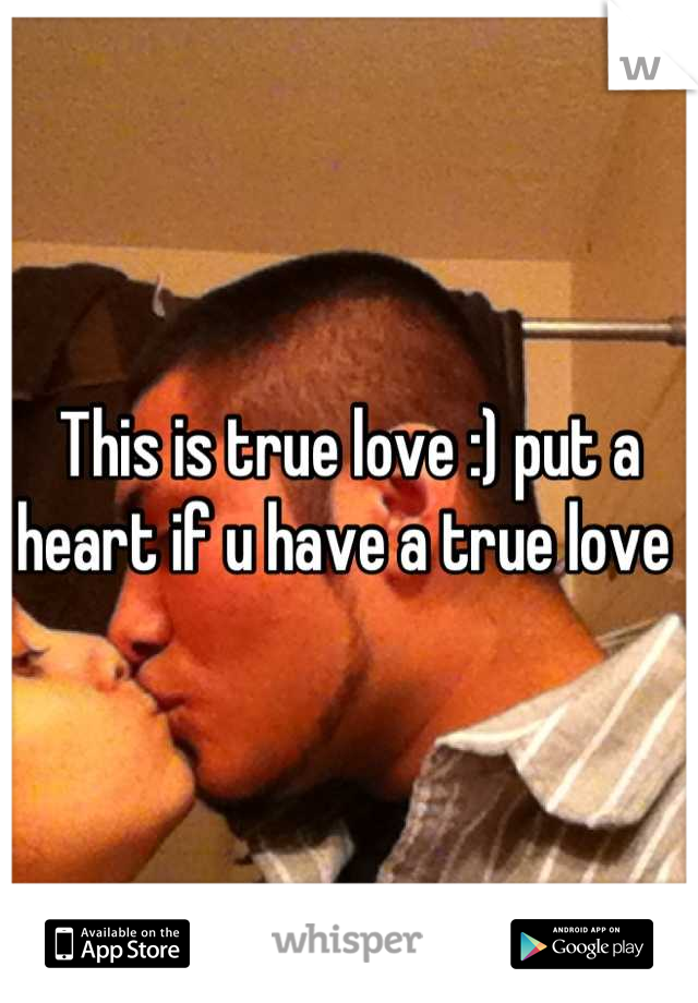 This is true love :) put a heart if u have a true love 