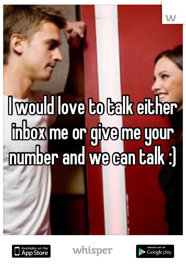 I would love to talk either inbox me or give me your number and we can talk :)