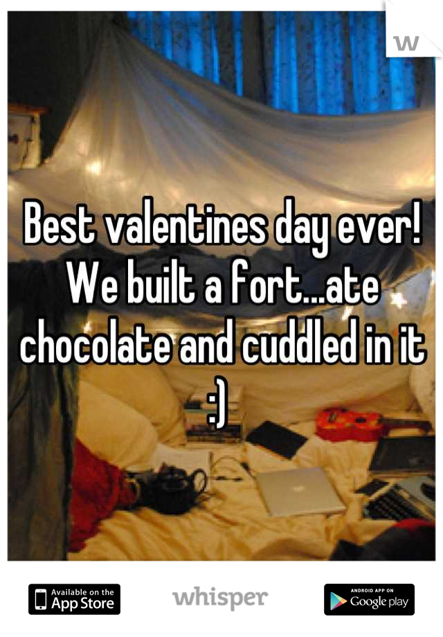 Best valentines day ever! We built a fort...ate chocolate and cuddled in it :) 
