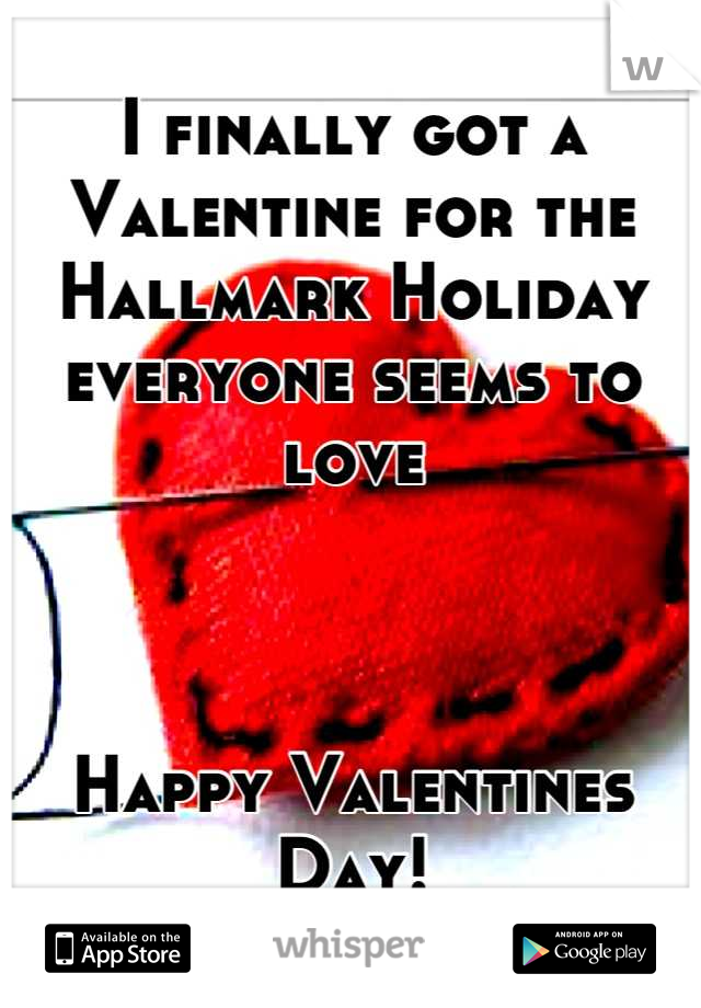 I finally got a Valentine for the Hallmark Holiday everyone seems to love



Happy Valentines Day!