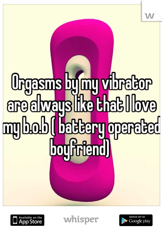 Orgasms by my vibrator are always like that I love my b.o.b ( battery operated boyfriend) 