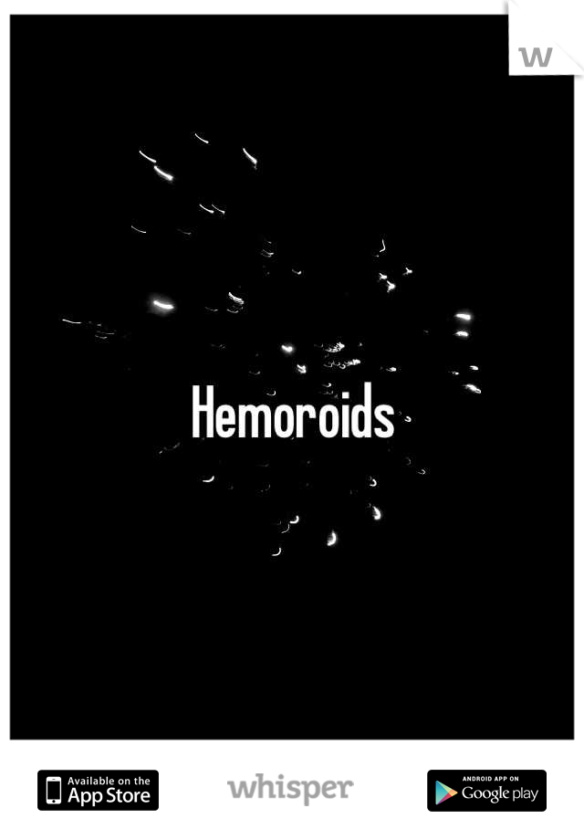 Hemoroids