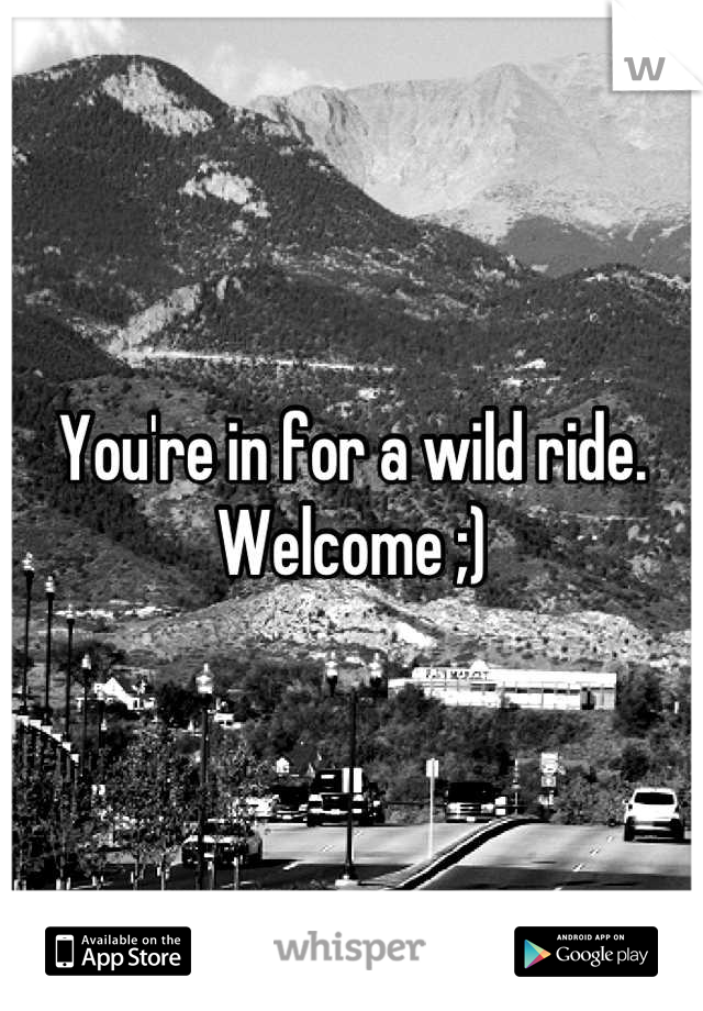 You're in for a wild ride. Welcome ;)