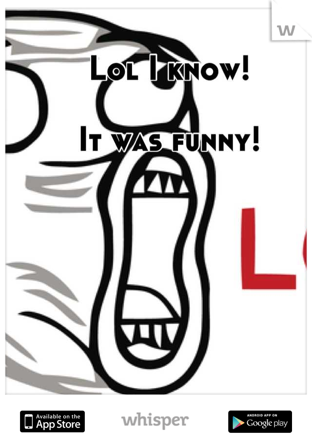 Lol I know! 

It was funny!