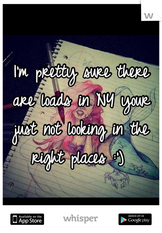 I'm pretty sure there are loads in NY your just not looking in the right places :') 
