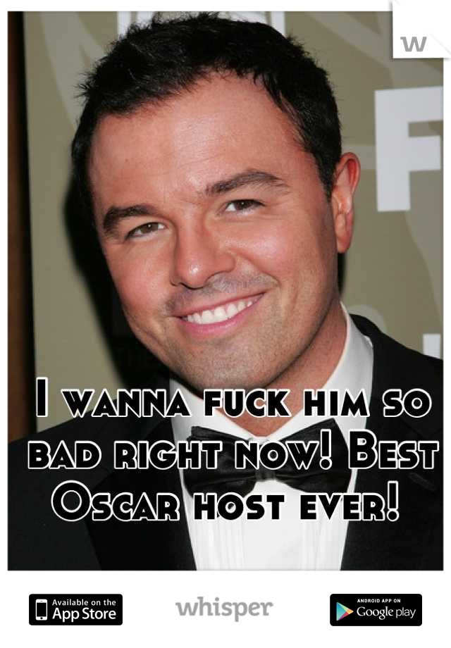 I wanna fuck him so bad right now! Best Oscar host ever! 