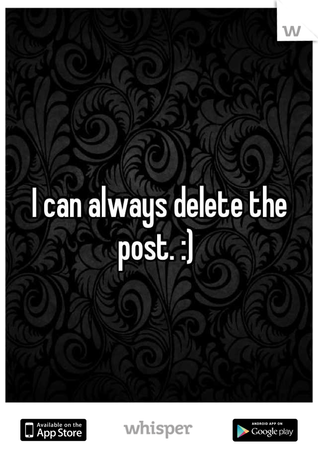 I can always delete the post. :) 