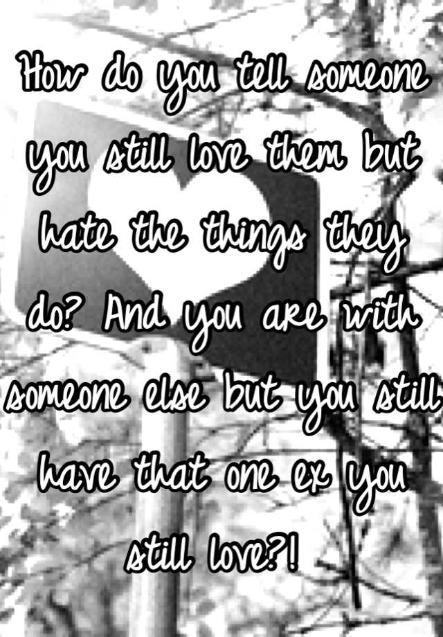 how-do-you-tell-someone-you-don-t-love-them-anymore-after-so-many-years