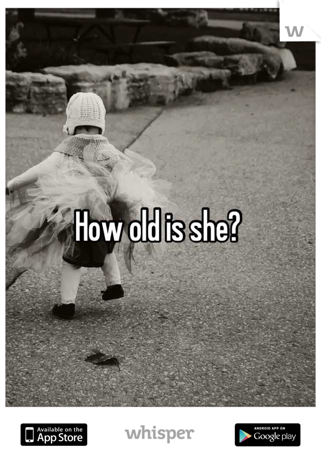 how-old-is-she