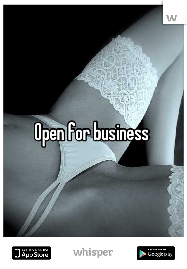 Open for business 