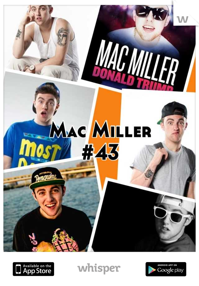 Mac Miller 
#43