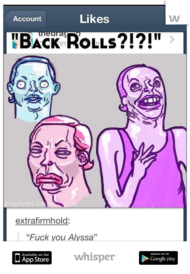 "Back Rolls?!?!" 