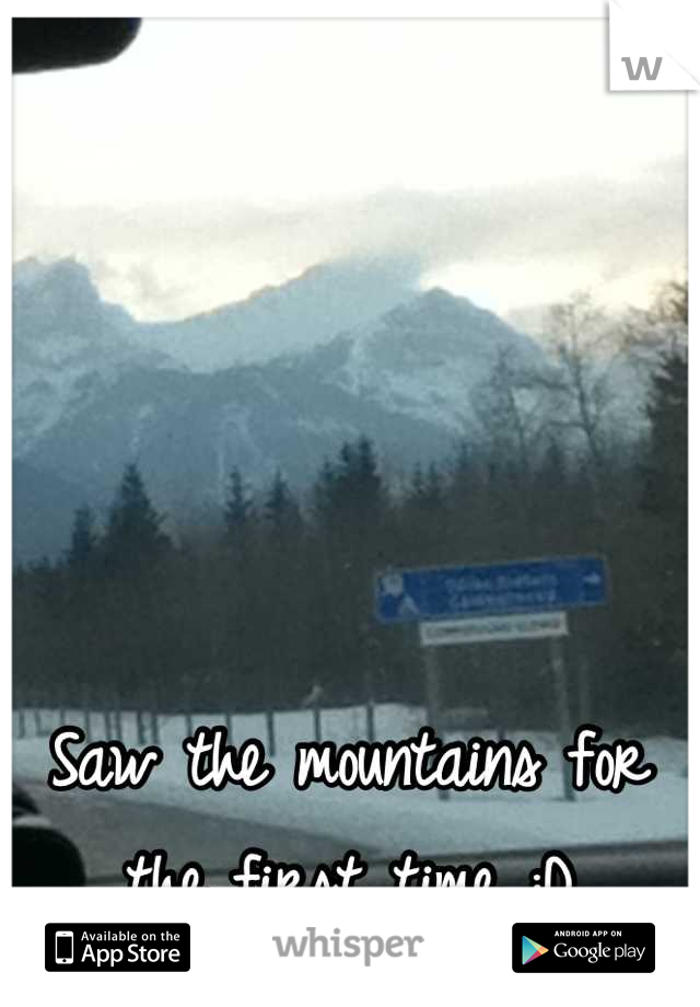 Saw the mountains for the first time :D