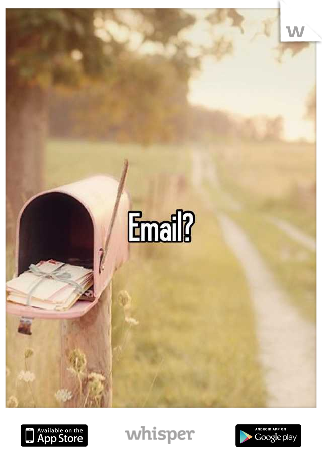 Email?