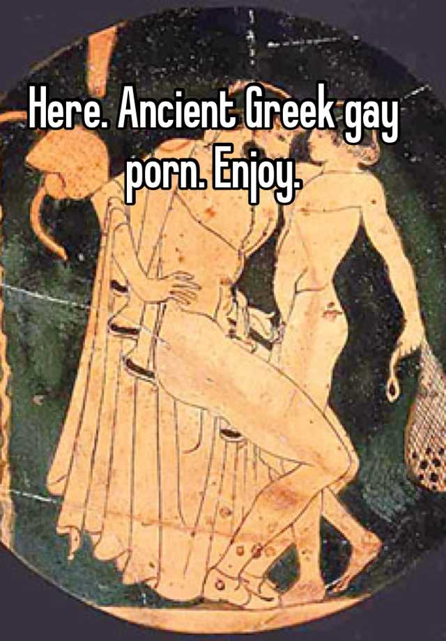 1800s Gay Greek Porn - Here. Ancient Greek gay porn. Enjoy.