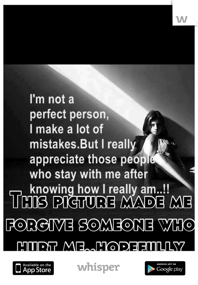 This picture made me forgive someone who hurt me..hopefully it'll do the same 