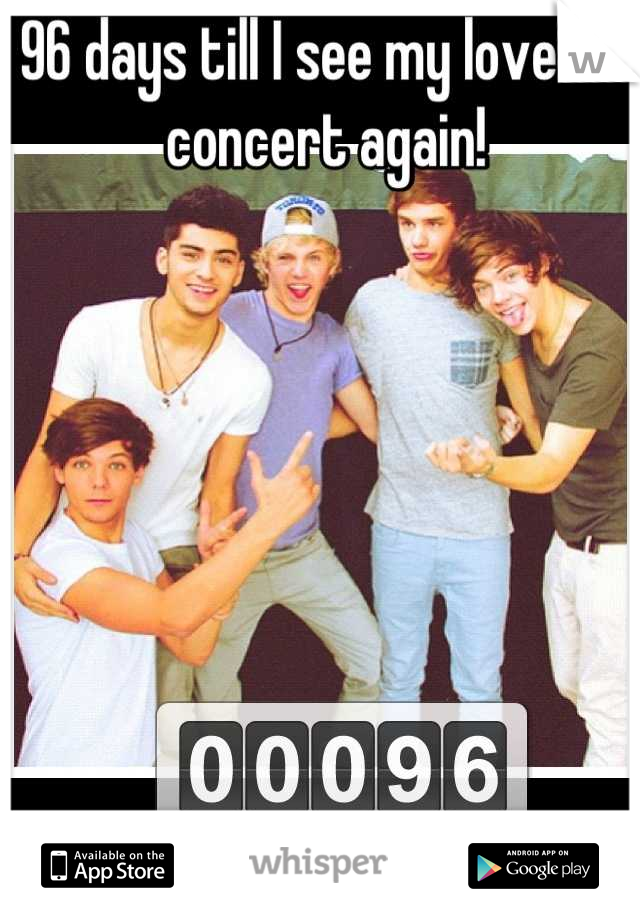96 days till I see my loves in concert again!