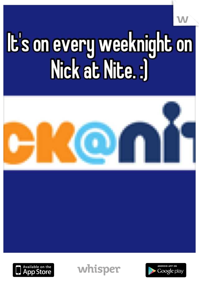 It's on every weeknight on Nick at Nite. :)