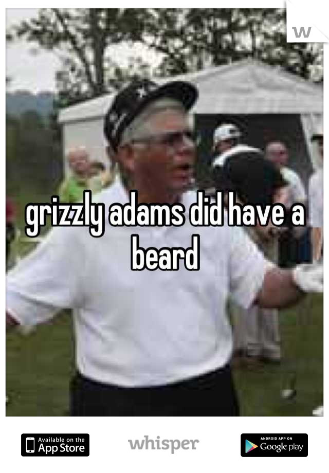 grizzly adams did have a beard