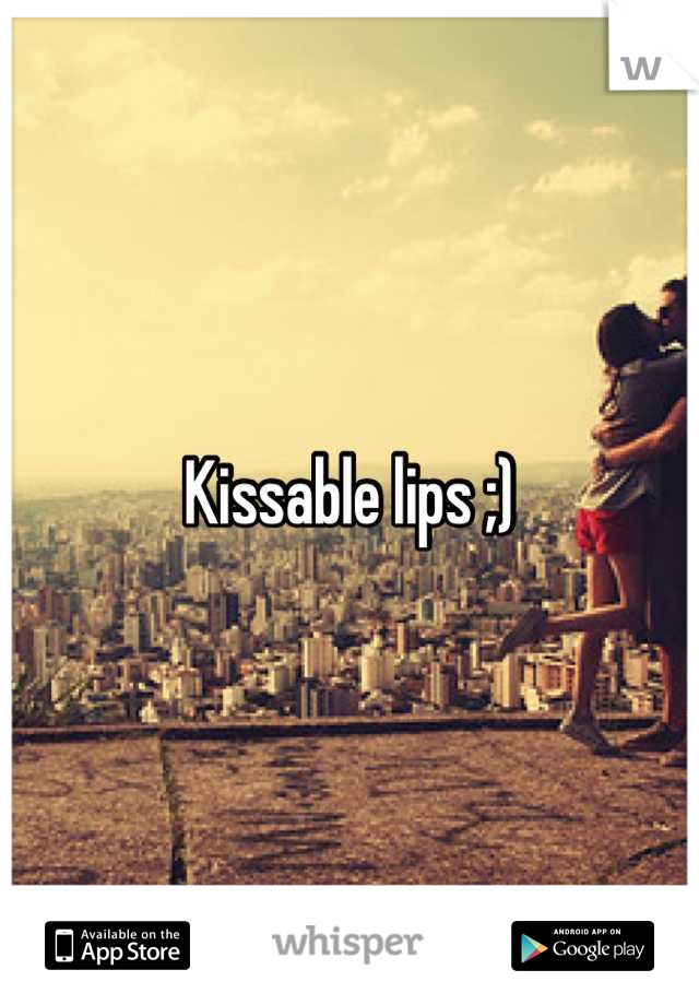 Kissable lips ;)