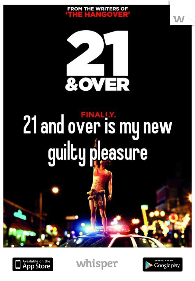 21 and over is my new guilty pleasure