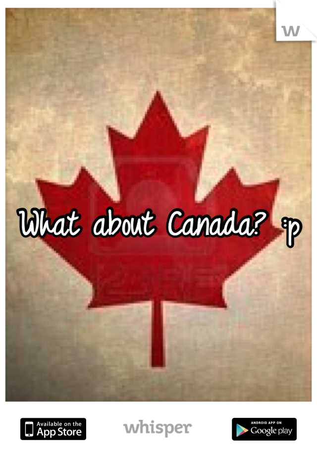 What about Canada? :p