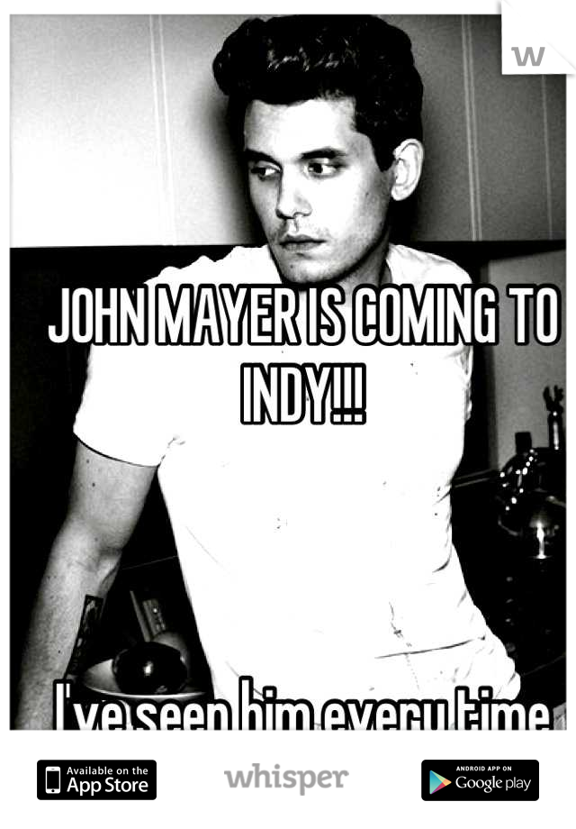 JOHN MAYER IS COMING TO INDY!!!



I've seen him every time he's been here. 