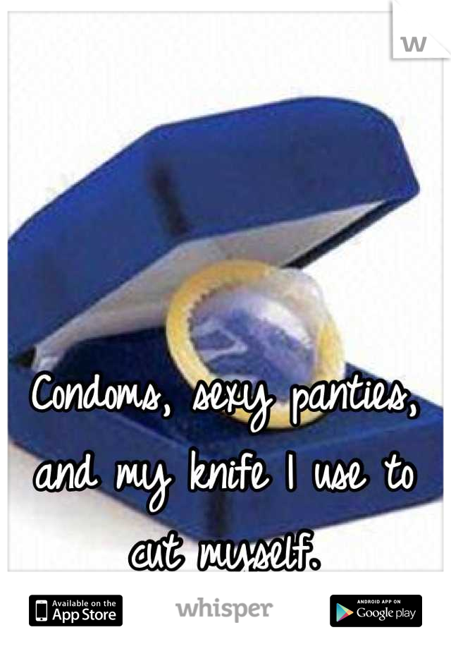 Condoms, sexy panties, and my knife I use to cut myself.