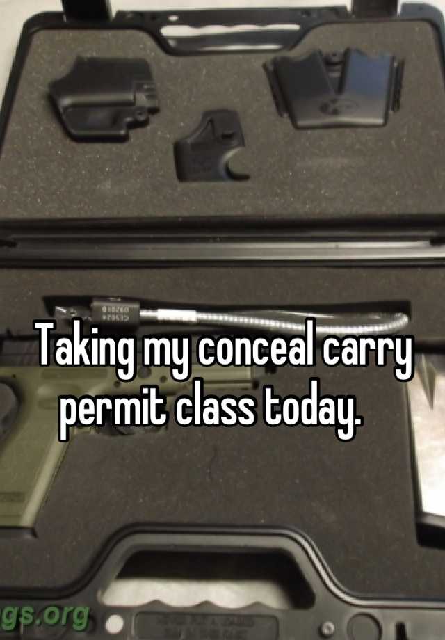 

Taking my conceal carry permit class today.   