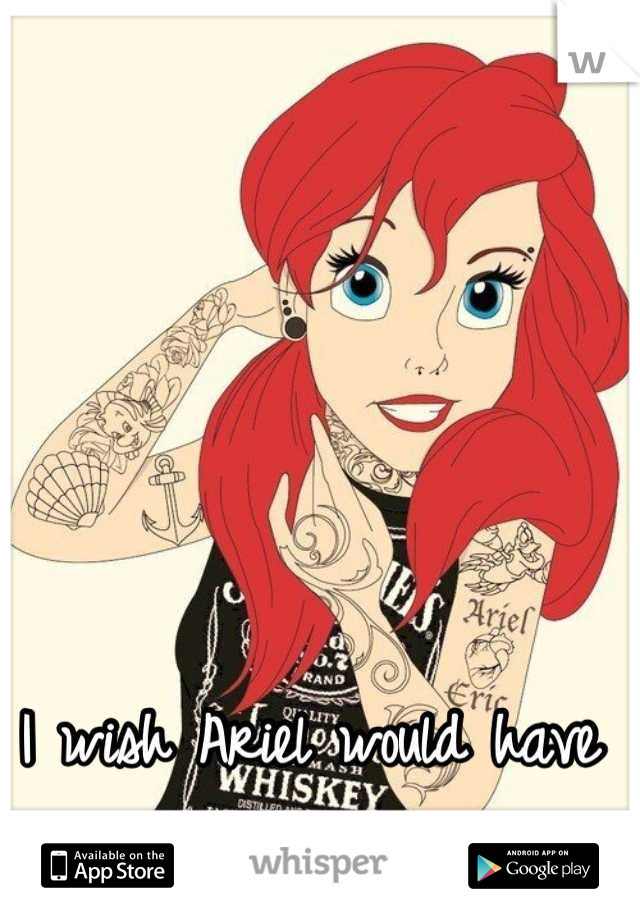 I wish Ariel would have looked like this 