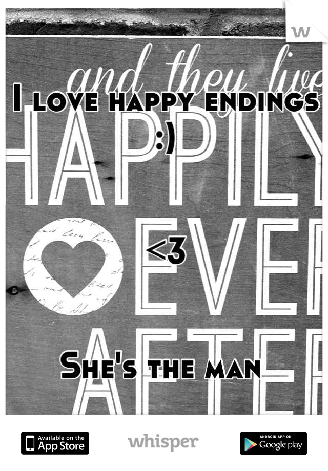 I love happy endings :) 


<3 


She's the man 