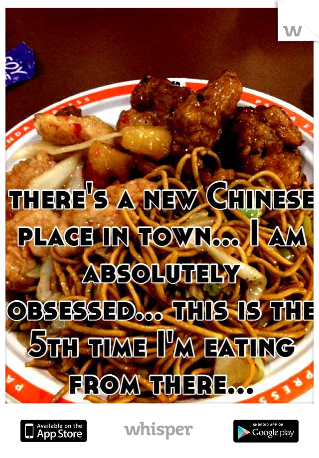 there's a new Chinese place in town... I am absolutely obsessed... this is the 5th time I'm eating from there... 
in less than a week.