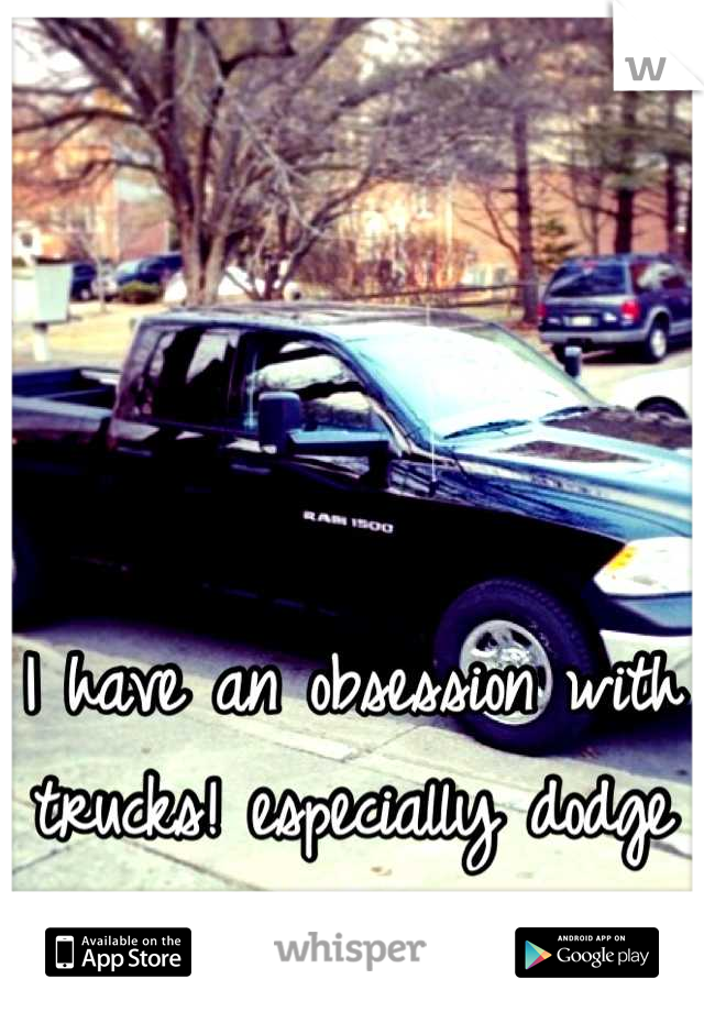 I have an obsession with trucks! especially dodge (: 