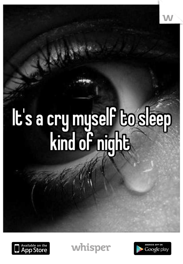It's a cry myself to sleep kind of night 