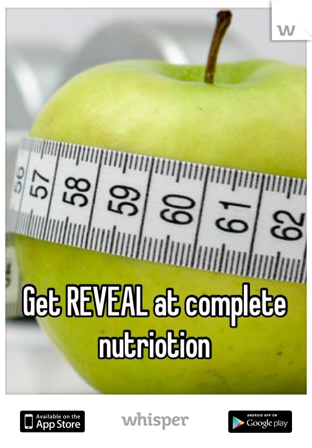 Get REVEAL at complete nutriotion