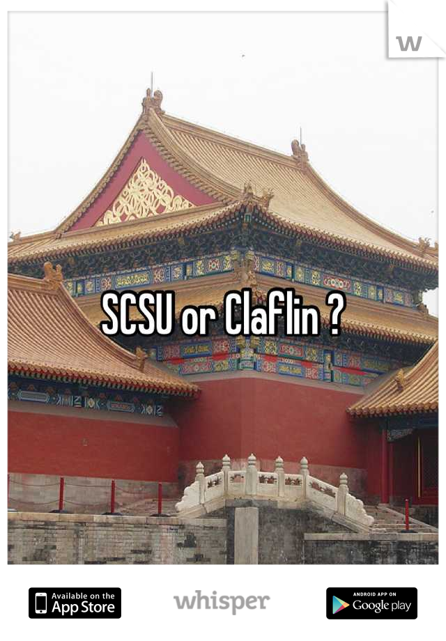 SCSU or Claflin ?