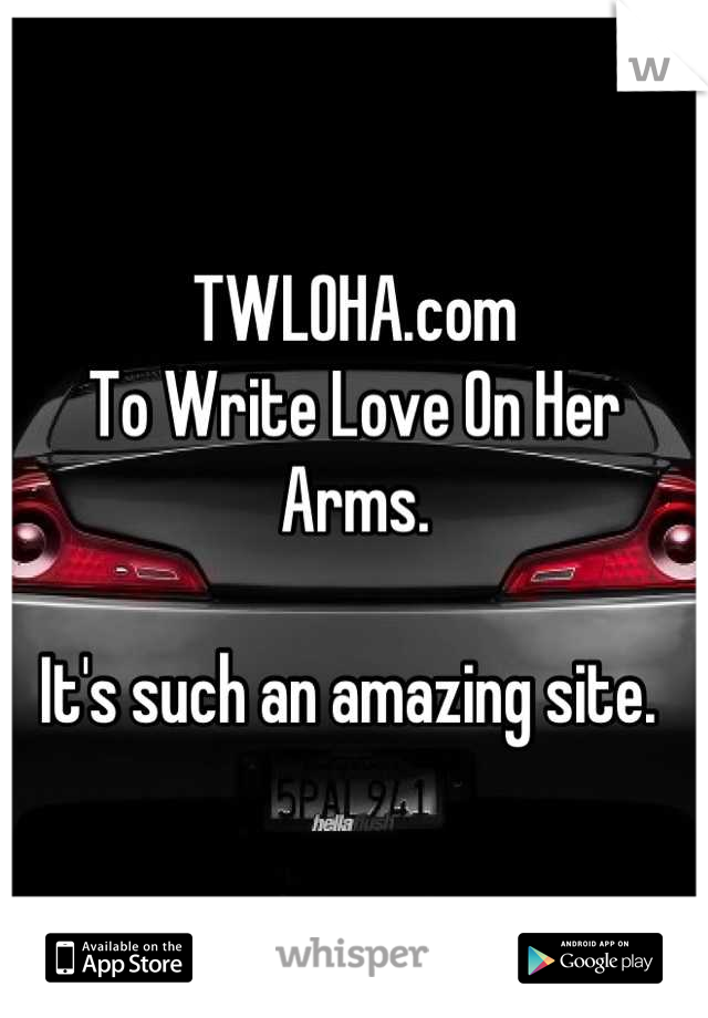 TWLOHA.com
To Write Love On Her Arms. 

It's such an amazing site. 