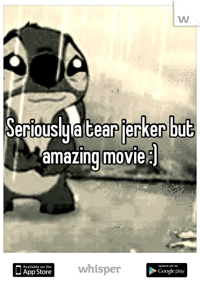 Seriously a tear jerker but amazing movie :)
