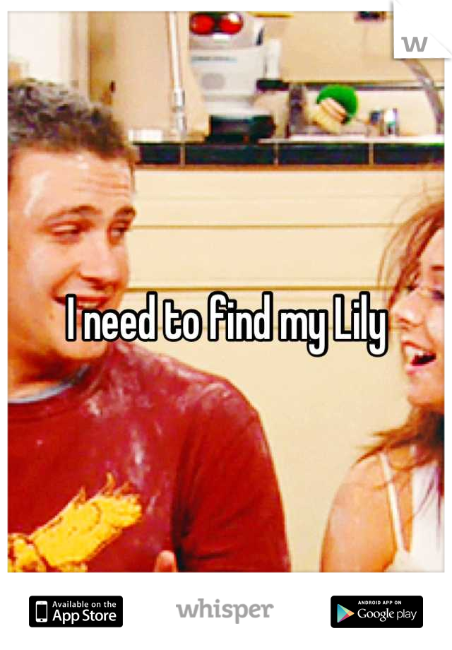 I need to find my Lily