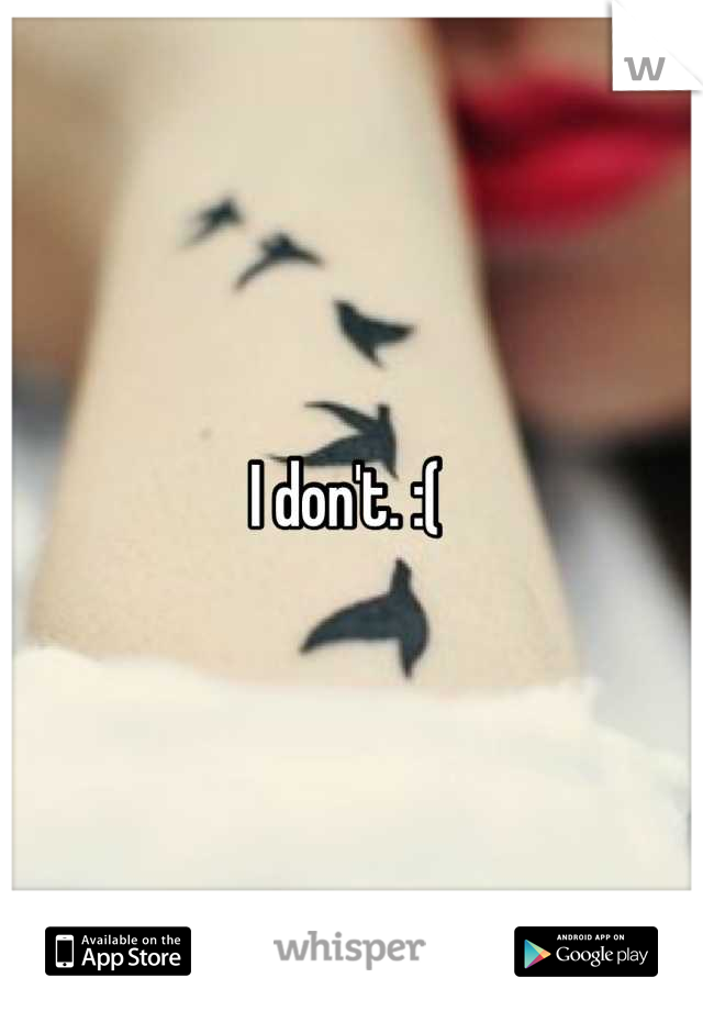 I don't. :( 