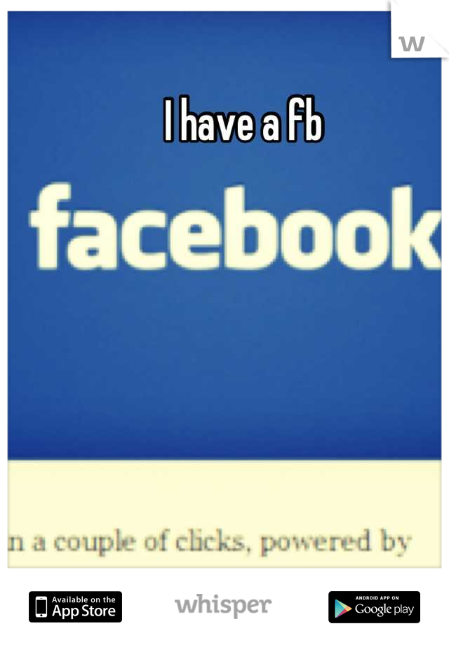 I have a fb