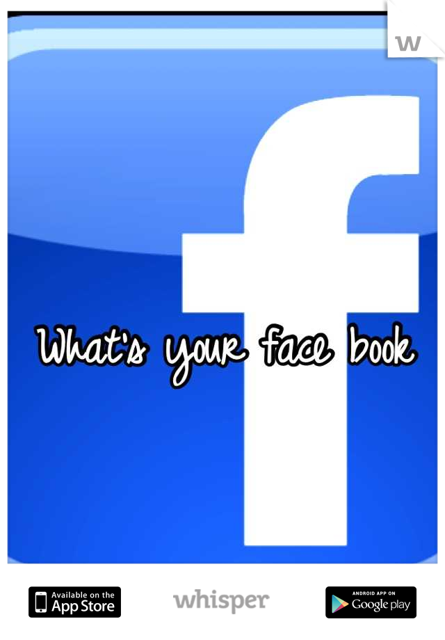 What's your face book