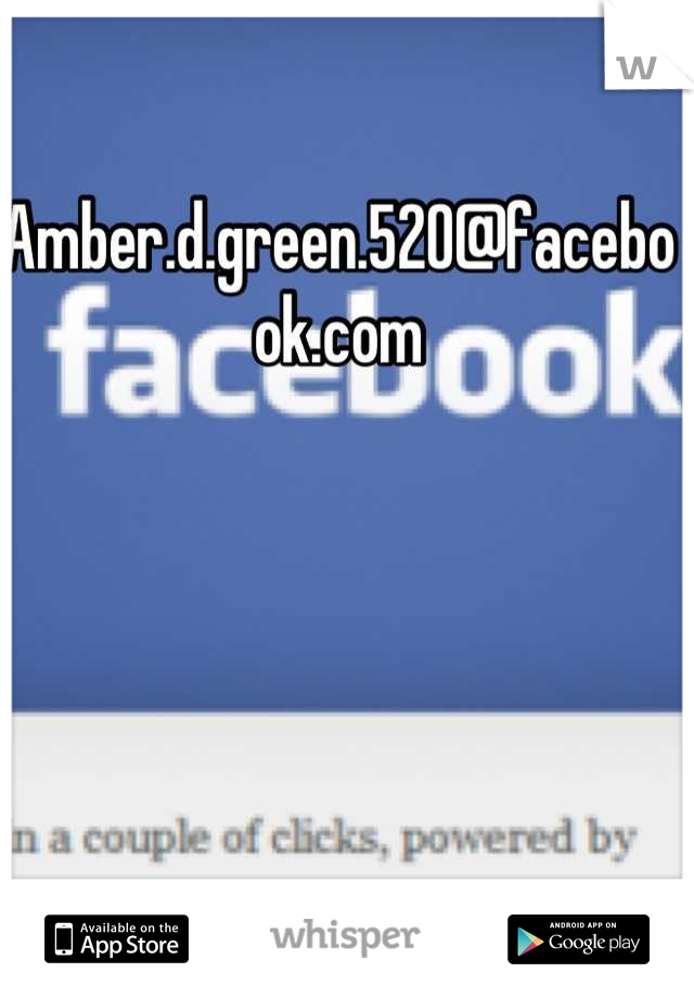 Amber.d.green.520@facebook.com