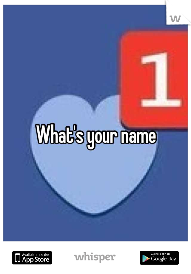 What's your name