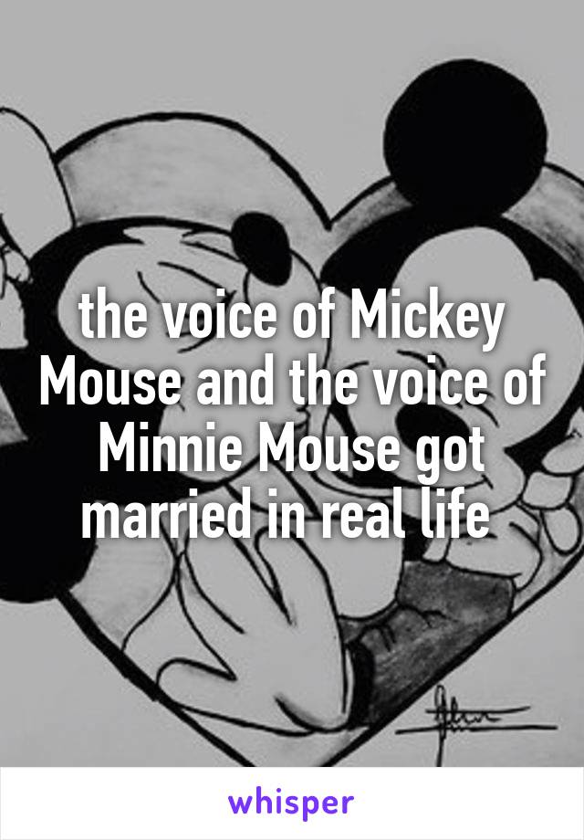 the voice of Mickey Mouse and the voice of Minnie Mouse got married in real life 