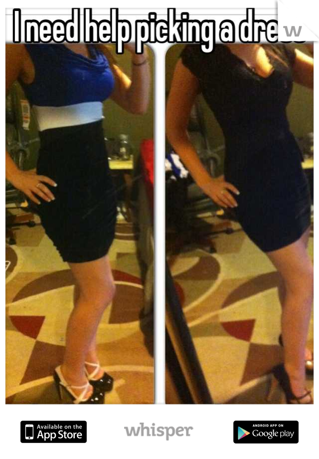 I need help picking a dress 








Which dress and shoes are better? 