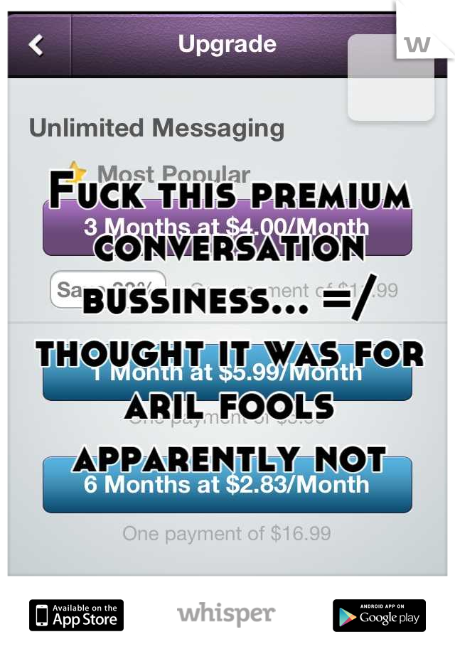 Fuck this premium conversation bussiness... =/ thought it was for aril fools apparently not