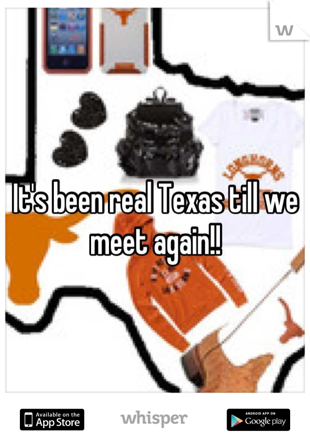 It's been real Texas till we meet again!!