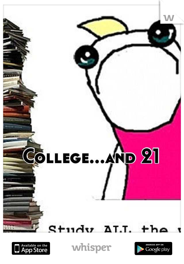 College...and 21 