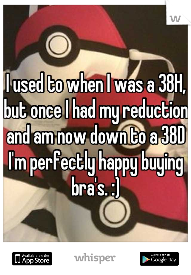 I used to when I was a 38H, but once I had my reduction and am now down to a 38D I'm perfectly happy buying bra's. :)